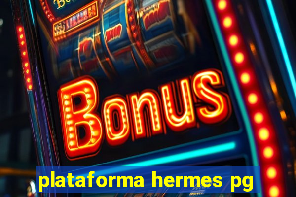 plataforma hermes pg